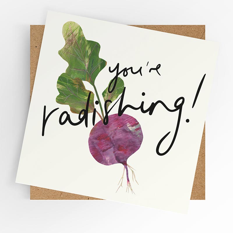You're radishing!